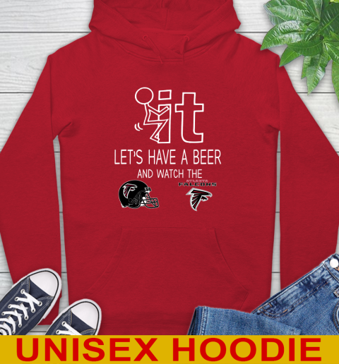 Atlanta Falcons Football NFL Let's Have A Beer And Watch Your Team Sports Hoodie 10
