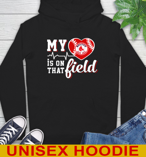 MLB My Heart Is On That Field Baseball Sports Boston Red Sox Hoodie