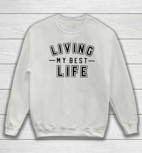UNIVERSITY GOLD Living My Best Life Sweatshirt 8