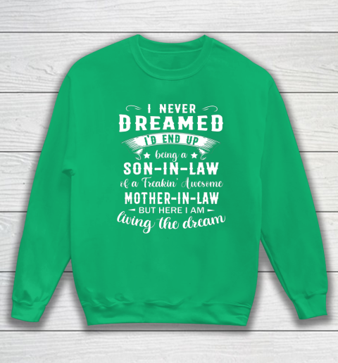 Son In Law Shirt  I Never Dreamed I D End Up Being Son In Law Sweatshirt 5