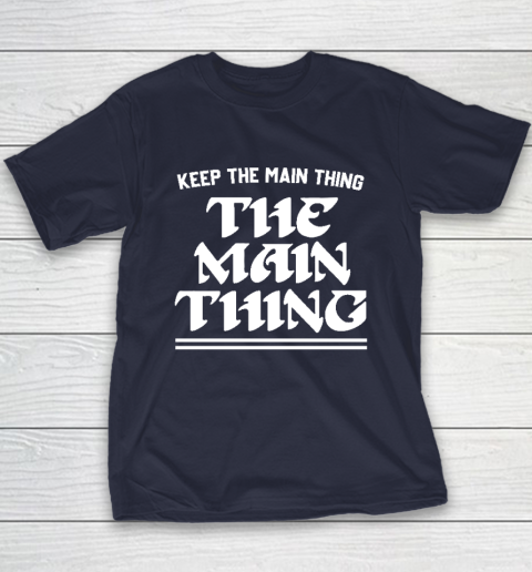 Keep the Main Thing The Main Thing Philly Youth T-Shirt 2