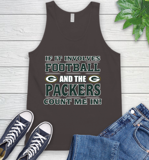 NFL If It Involves Football And The Green Bay Packers Count Me In Sports Tank Top 7