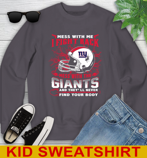 NFL Football New York Giants Mess With Me I Fight Back Mess With My Team And They'll Never Find Your Body Shirt Youth Sweatshirt 5