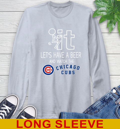 Chicago Cubs Baseball MLB Let's Have A Beer And Watch Your Team Sports Long Sleeve T-Shirt 6