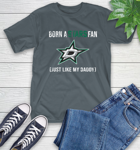 NHL Dallas Stars Hockey Loyal Fan Just Like My Daddy Shirt T-Shirt 7