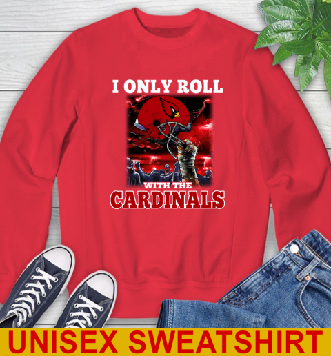 Arizona Cardinals NFL Football I Only Roll With My Team Sports Sweatshirt 12