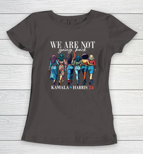 We Are Not Going Back Kamala Harris Waltz 24 Madam President Women's T-Shirt 5