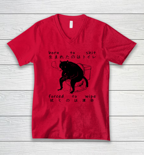 Born To Shit Forced To Wipe Cat Japanese V-Neck T-Shirt 3
