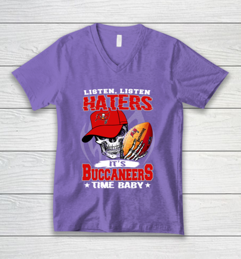 Listen Haters It is BUCCANEERS Time Baby NFL V-Neck T-Shirt 8