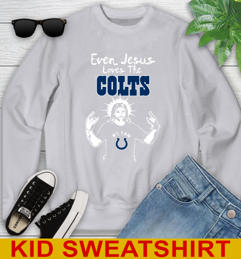 Indianapolis Colts NFL Football Even Jesus Loves The Colts Shirt Youth Sweatshirt 3