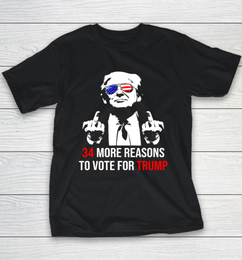 Trump Convicted Felon, 34 More Reasons To Vote For Trump Youth T-Shirt