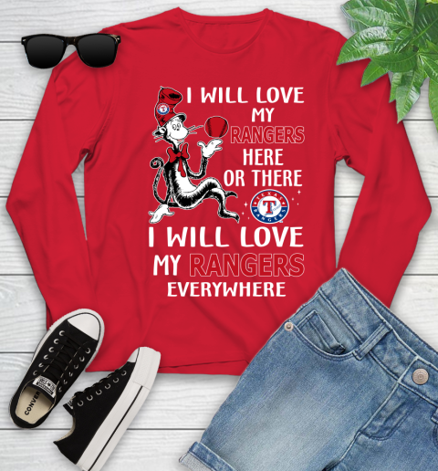 MLB Baseball Texas Rangers I Will Love My Rangers Everywhere Dr Seuss Shirt Youth Long Sleeve 10