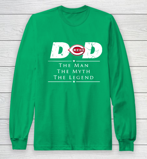 Cincinnati Reds MLB Baseball Dad The Man The Myth The Legend Long Sleeve T-Shirt 4
