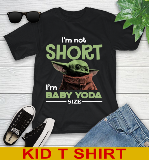 I'm Not Short I'm Baby Yoda Size Funny Star Wars Shirts 97
