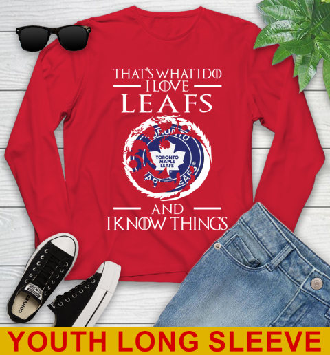 Toronto Maple Leafs NHL Hockey That's What I Do I Love My Team And I Know Things Game Of Thrones 127