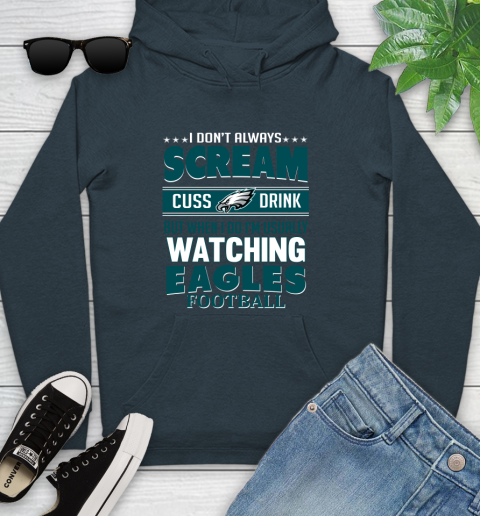 Philadelphia Eagles NFL Football I Scream Cuss Drink When I'm Watching My Team Youth Hoodie 10