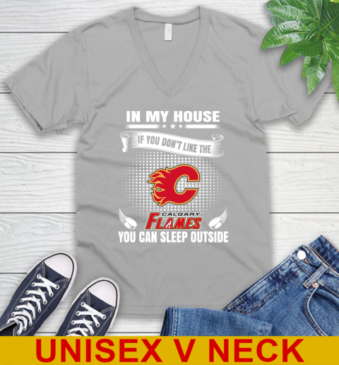 Calgary Flames NHL Hockey In My House If You Don't Like The Flames You Can Sleep Outside Shirt V-Neck T-Shirt 3