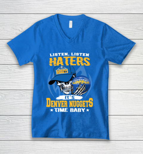 Listen Haters It is NUGGETS Time Baby NBA V-Neck T-Shirt 5