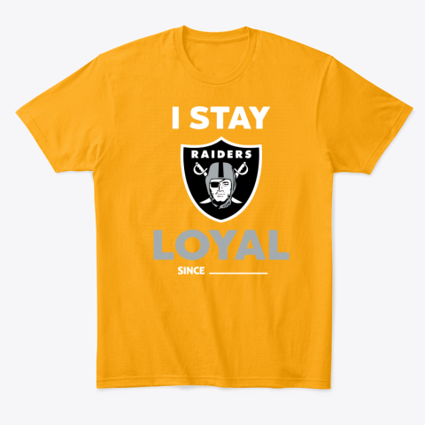 ovdt oakland raiders i stay loyal classic t shirt 2 front gold