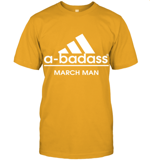 A Badass March Man Are Born In March Unisex Jersey Tee
