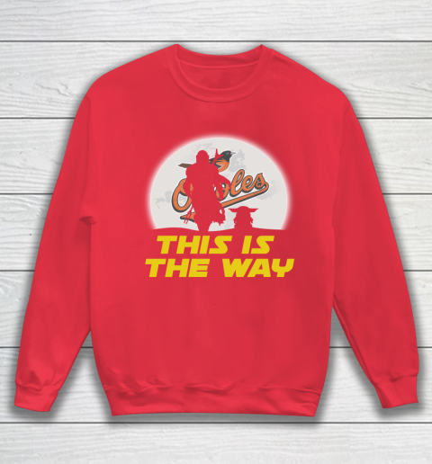 Baltimore Orioles MLB Baseball Star Wars Yoda And Mandalorian This Is The Way Sweatshirt 7