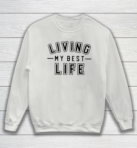 UNIVERSITY GOLD Living My Best Life Sweatshirt 3