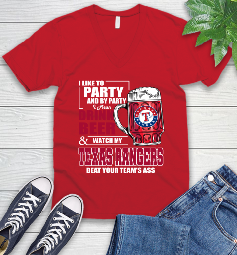 MLB I Like To Party And By Party I Mean Drink Beer And Watch My Texas Rangers Beat Your Team's Ass Baseball V-Neck T-Shirt 6