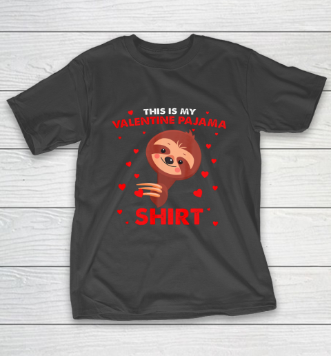 Sloth This Is My Valentine Pajama Shirt Valentines Day T-Shirt