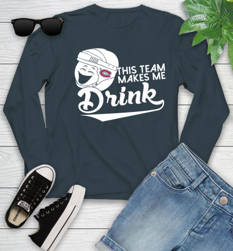 Montreal Canadiens NHL Hockey This Team Makes Me Drink Adoring Fan Youth Long Sleeve 9