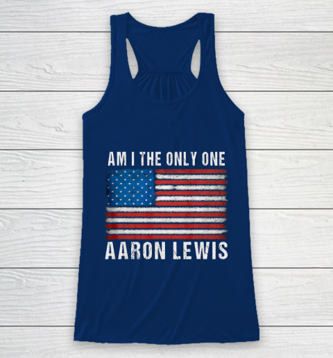 Am I The Only One Aaron Lewis Flag USA Racerback Tank 6
