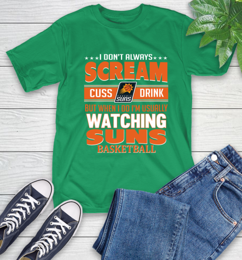 Phoenix Suns NBA Basketball I Scream Cuss Drink When I'm Watching My Team T-Shirt 7