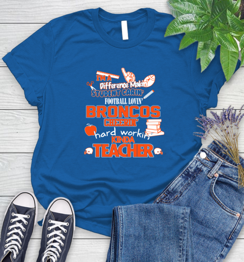 Denver Broncos NFL I'm A Difference Making Student Caring Football Loving Kinda Teacher Women's T-Shirt 12