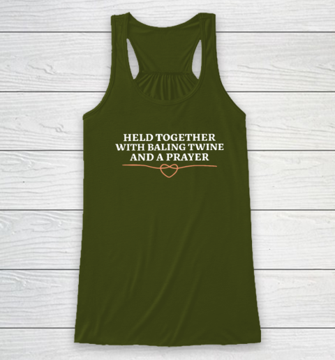Held Together With Baling Twine And A Prayer Racerback Tank 2