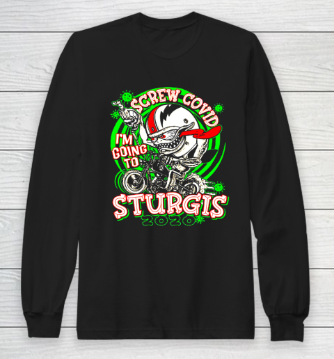 Screw Covid I'm Going to Sturgis 2020 Long Sleeve T-Shirt