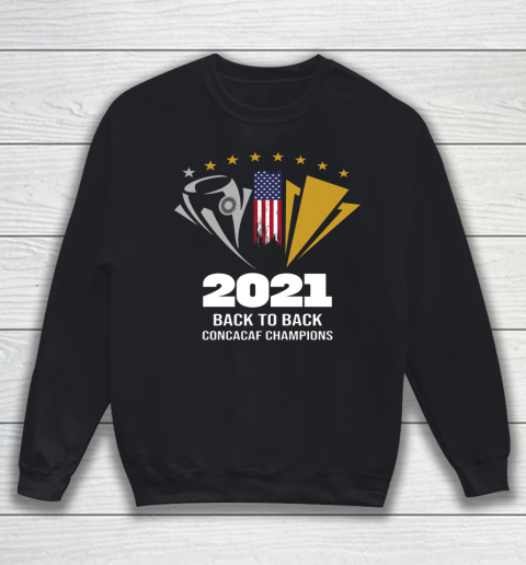 USA Back to Back 2021 Concacaf Champions Sweatshirt