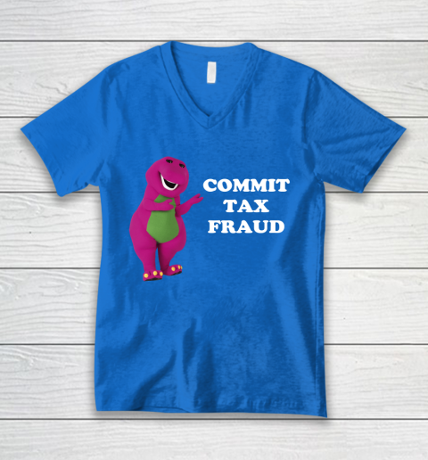 Commit Tax Fraud Funny Meme V-Neck T-Shirt 5
