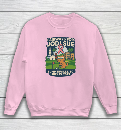 Fairways For Jodi Sue Summerville SC July 13 2025 Sweatshirt 5