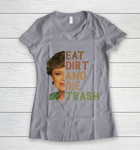 Golden Girls Tshirt Blanche Devereaux Eat Dirt And Die Trash Women's V-Neck T-Shirt 2