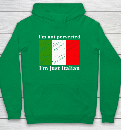 I'm Not Perverted I'm Just Italian Youth Hoodie 4