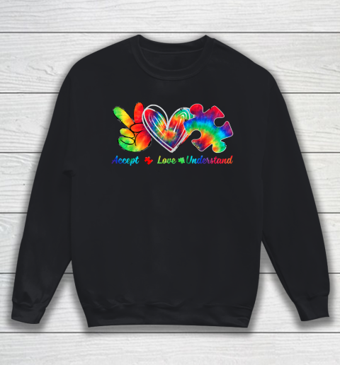 Autism Awareness Accept Understand Love Autism Mom Tie Dye Fitted Sweatshirt