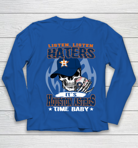 Listen Haters It is ASTROS Time Baby MLB Youth Long Sleeve 7