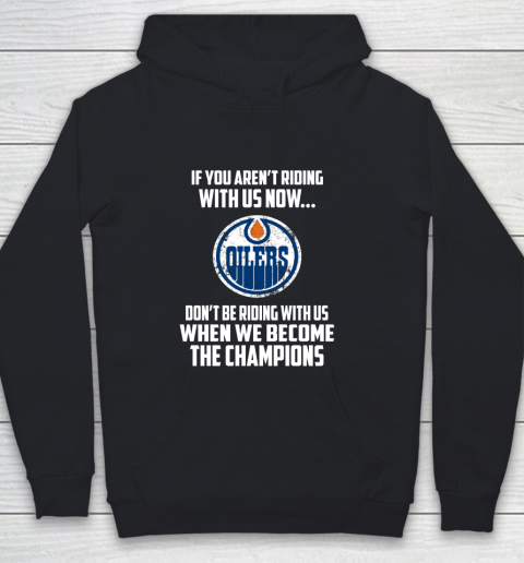 NHL Edmonton Oilers Hockey We Become The Champions Youth Hoodie