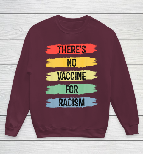 There's No Vaccine For Racism Youth Sweatshirt 5