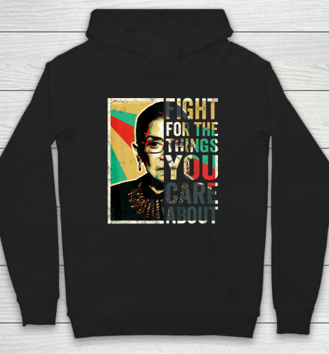 Notorious RBG Shirt Fight For The Things You Care About Vintage Rbg Hoodie