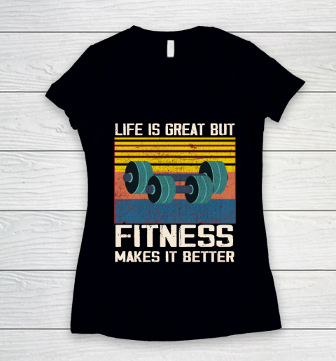Life is good but Fitness makes it better Women's V-Neck T-Shirt