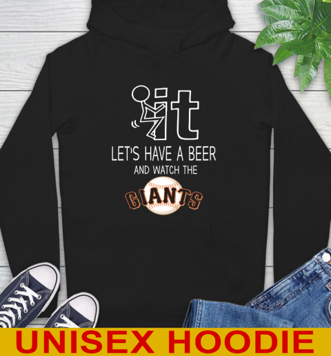 San Francisco Giants Baseball MLB Let's Have A Beer And Watch Your Team Sports Hoodie