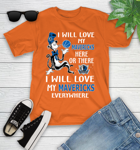 NBA Basketball Dallas Mavericks I Will Love My Mavericks Everywhere Dr Seuss Shirt Youth T-Shirt 8