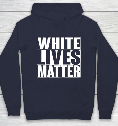 White Lives Matter Tshirt Hoodie 2