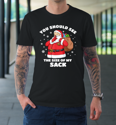 You Should See The Size Of My Sack Santa Men Funny Christmas T-Shirt