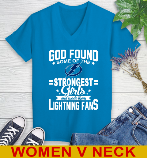 Tampa Bay Lightning NHL Football God Found Some Of The Strongest Girls Adoring Fans Women's V-Neck T-Shirt 7